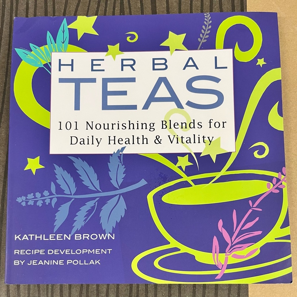 Herbal Teas Book- 101 Nourishing Blends for Daily Health & Vitality